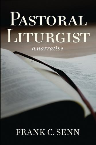 Pastoral Liturgist  by Frank C Senn at Abbey's Bookshop, 