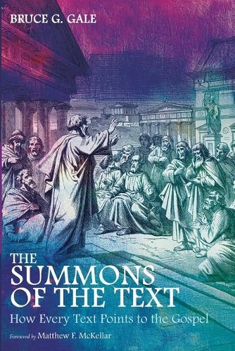 The Summons of the Text  by Bruce G Gale at Abbey's Bookshop, 