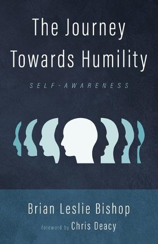 The Journey Towards Humility: Self-Awareness  by Brian Leslie Bishop at Abbey's Bookshop, 
