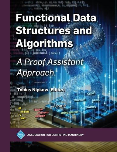 Functional Data Structures and Algorithms: A Proof Assistant Approach  by Tobias Nipkow at Abbey's Bookshop, 