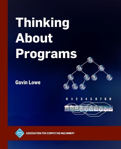 Thinking About Programs  by Gavin Lowe at Abbey's Bookshop, 