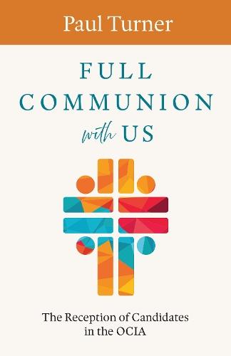 Full Communion with Us: The Reception of Candidates in the OCIA  by Paul Turner at Abbey's Bookshop, 