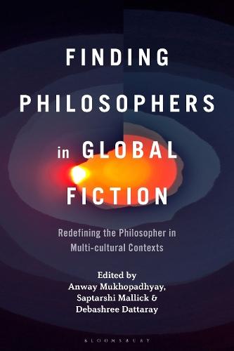 Finding Philosophers in Global Fiction: Redefining the Philosopher in Multi-cultural Contexts  by Professor Anway Mukhopadhyay (Indian Institute of Technology Kharagpur) at Abbey's Bookshop, 