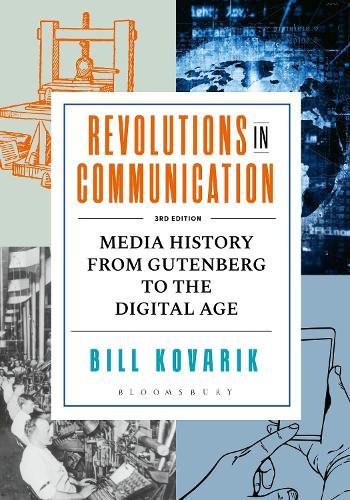 Revolutions in Communication: Media History from Gutenberg to the Digital Age  by PhD Bill Kovarik (Radford University, USA) at Abbey's Bookshop, 