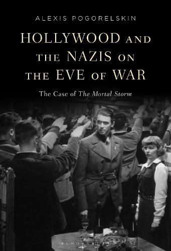 Hollywood and the Nazis on the Eve of War: The Case of The Mortal Storm  by Alexis Pogorelskin (University of Minnesota-Duluth, USA) at Abbey's Bookshop, 