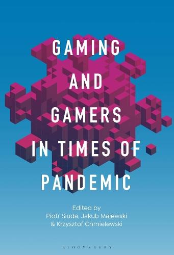 Gaming and Gamers in Times of Pandemic  by Dr. Piotr Siuda (Kazimierz Wielki University in Bydgoszcz, Poland) at Abbey's Bookshop, 