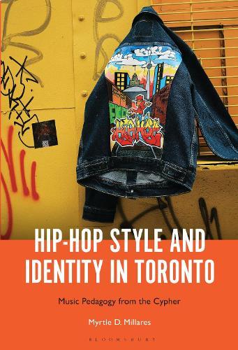 Hip-Hop Style and Identity in Toronto: Music Pedagogy from the Cypher