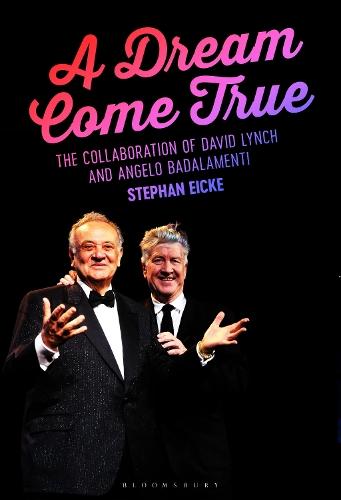 A Dream Come True: The Collaboration of David Lynch and Angelo Badalamenti  by Stephan Eicke (Axel Springer Media Corporation, Germany) at Abbey's Bookshop, 