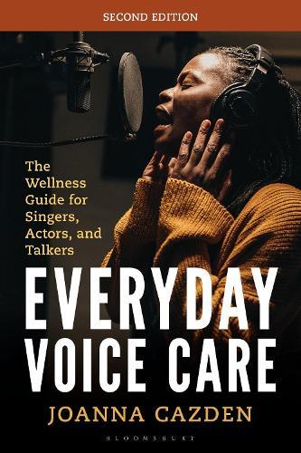 Everyday Voice Care: The Wellness Guide for Singers, Actors, and Talkers  by Joanna Cazden at Abbey's Bookshop, 
