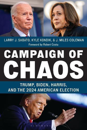 Campaign of Chaos: Trump, Biden, Harris, and the 2024 American Election  by Professor Larry J. Sabato at Abbey's Bookshop, 