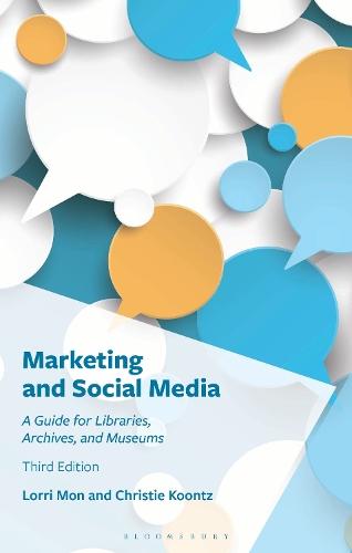 Marketing and Social Media: A Guide for Libraries, Archives, and Museums  by Lorri Mon at Abbey's Bookshop, 