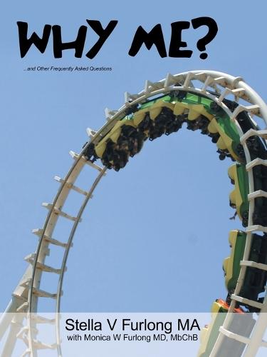Why Me?: ...and Other Frequently Asked Questions  by Stella V Furlong Ma at Abbey's Bookshop, 