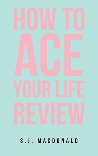 How To Ace Your Life Review  by S J MacDonald at Abbey's Bookshop, 