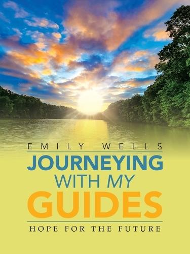 Journeying with My Guides: Hope for the Future  by Emily Wells at Abbey's Bookshop, 