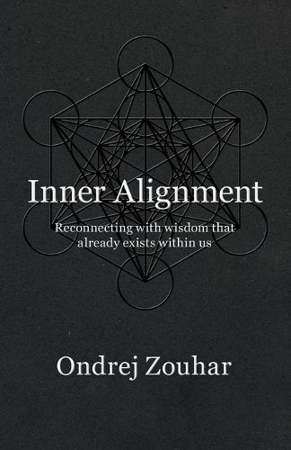 Inner Alignment: Reconnecting with wisdom that already exists within us  by Ondrej Zouhar at Abbey's Bookshop, 