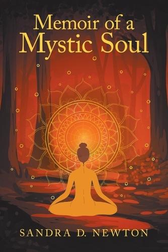 Memoir of a Mystic Soul  by Sandra D Newton at Abbey's Bookshop, 
