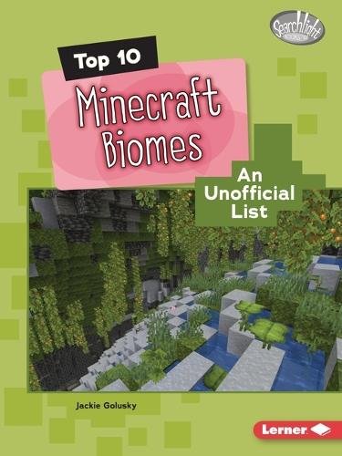 Top 10 Minecraft Biomes: An Unofficial List  by Jackie Golusky at Abbey's Bookshop, 