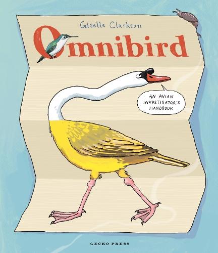 Omnibird: An Avian Investigator's Handbook  by Giselle Clarkson at Abbey's Bookshop, 