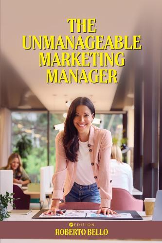 The Unmanageable Marketing Manager  by Roberto Bello at Abbey's Bookshop, 