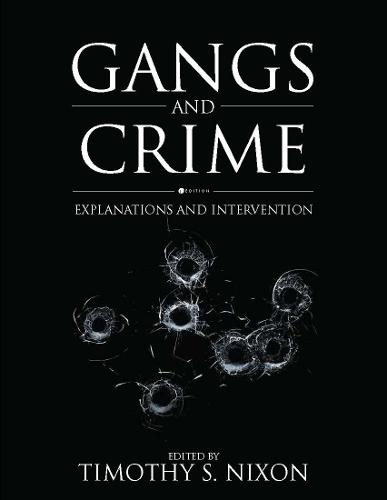 Gangs and Crime: Explanations and Interventions  by Timothy S. Nixon at Abbey's Bookshop, 