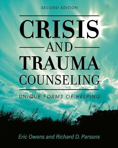Crisis and Trauma Counseling: Unique Forms of Helping  by Eric Owens at Abbey's Bookshop, 