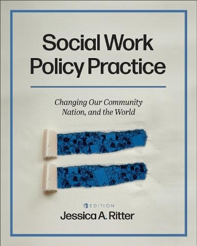 Social Work Policy Practice: Changing Our Community, Nation, and the World  by Jessica A. Ritter at Abbey's Bookshop, 