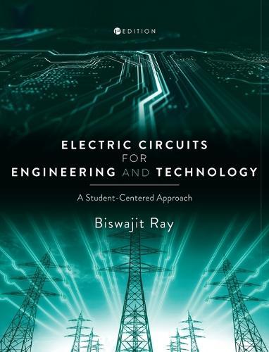Electric Circuits for Engineering and Technology: A Student-Centered Approach  by Biswajit Ray at Abbey's Bookshop, 