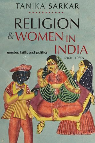 Religion and Women in India: Gender, Faith, and Politics, 1780s–1980s  by Tanika Sarkar at Abbey's Bookshop, 