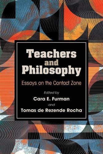 Teachers and Philosophy: Essays on the Contact Zone  by Cara E. Furman (Hunter College) at Abbey's Bookshop, 