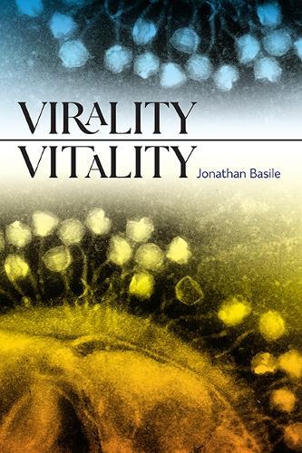 Virality Vitality  by Jonathan Basile at Abbey's Bookshop, 