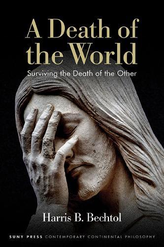 A Death of the World: Surviving the Death of the Other  by Harris B. Bechtol at Abbey's Bookshop, 