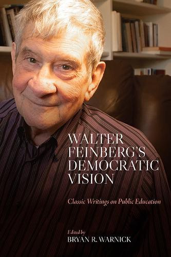 Walter Feinberg's Democratic Vision: Classic Writings on Public Education  by Walter Feinberg at Abbey's Bookshop, 