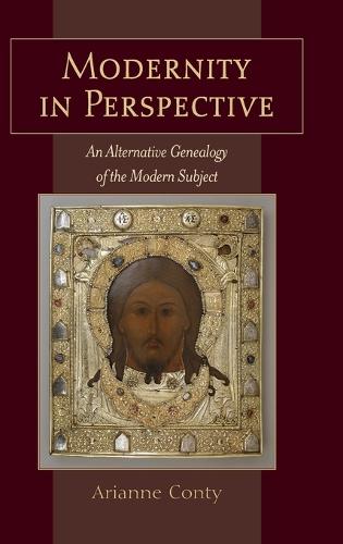 Modernity in Perspective: An Alternative Genealogy of the Modern Subject