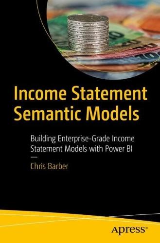 Income Statement Semantic Models: Building Enterprise-Grade Income Statement Models with Power BI  by Chris Barber at Abbey's Bookshop, 