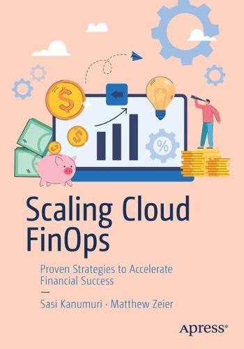 Scaling Cloud FinOps: Proven Strategies to Accelerate Financial Success  by Sasi Kanumuri at Abbey's Bookshop, 