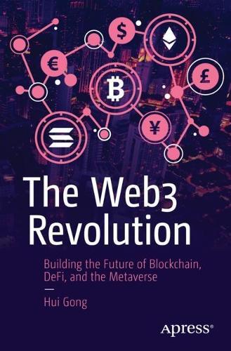 The Web3 Revolution: Building the Future of Blockchain, DeFi, and the Metaverse  by Hui Gong at Abbey's Bookshop, 