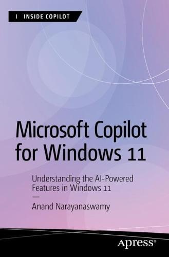 Microsoft Copilot for Windows 11: Understanding the AI-Powered Features in Windows 11  by Anand Narayanaswamy at Abbey's Bookshop, 