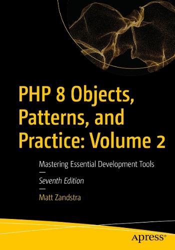 PHP 8 Objects, Patterns, and Practice: Volume 2: Mastering Essential Development Tools  by Matt Zandstra at Abbey's Bookshop, 
