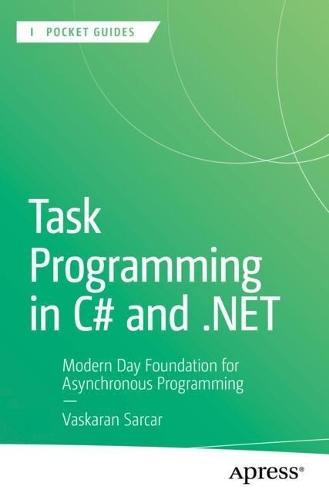 Task Programming in C# and .NET: Modern Day Foundation for Asynchronous Programming  by Vaskaran Sarcar at Abbey's Bookshop, 