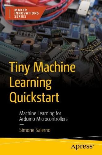 Tiny Machine Learning Quickstart: Machine Learning for Arduino Microcontrollers