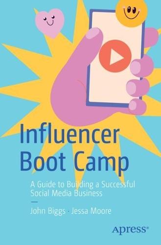 Influencer Boot Camp: A Guide to Building a Successful Social Media Business  by John Biggs at Abbey's Bookshop, 