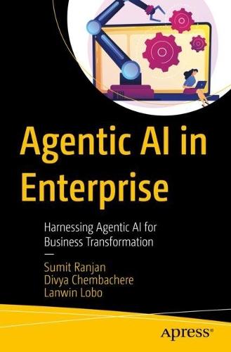 Agentic AI in Enterprise: Harnessing Agentic AI for Business Transformation  by Sumit Ranjan at Abbey's Bookshop, 