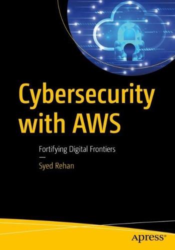 Cybersecurity with AWS: Fortifying Digital Frontiers  by Syed Rehan at Abbey's Bookshop, 