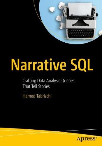 Narrative SQL: Crafting Data Analysis Queries That Tell Stories  by Hamed Tabrizchi at Abbey's Bookshop, 