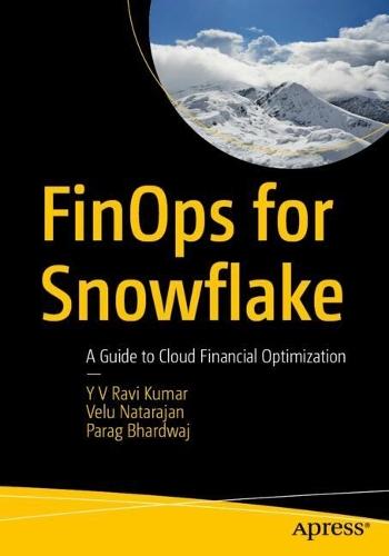FinOps for Snowflake: A Guide to Cloud Financial Optimization  by Y V Ravi Kumar at Abbey's Bookshop, 