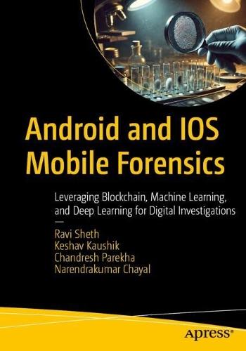Android and IOS Mobile Forensics: Leveraging Blockchain, Machine Learning, and Deep Learning for Digital Investigations