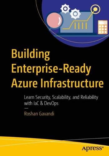 Building Enterprise-Ready Azure Infrastructure: Learn Security, Scalability, and Reliability with IaC & DevOps  by Roshan Gavandi at Abbey's Bookshop, 