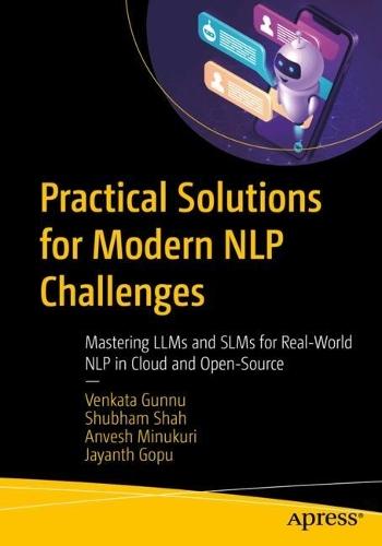 Practical Solutions for Modern NLP Challenges: Mastering LLMs and SLMs for Real-World NLP in Cloud and Open-Source