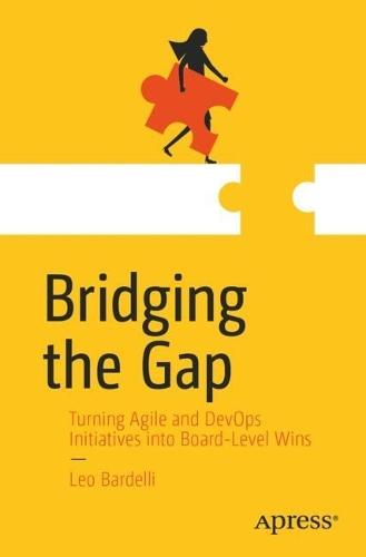 Bridging the Gap: Turning Agile and DevOps Initiatives into Board-Level Wins