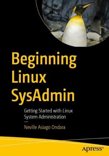 Beginning Linux SysAdmin: Getting Started with Linux System Administration
